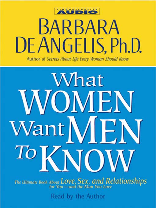 Title details for What Women Want Men to Know by Barbara DeAngelis - Wait list